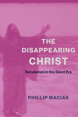 The Disappearing Christ - Phil Maciak