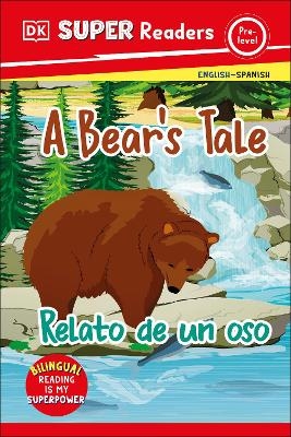 DK Super Readers Pre-level Bilingual A Bear's Tale – Relato de un oso -  Dk
