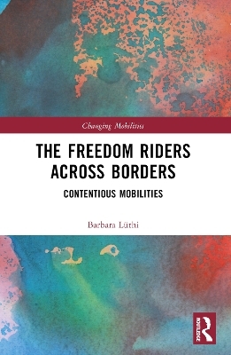 The Freedom Riders Across Borders - Barbara Lüthi