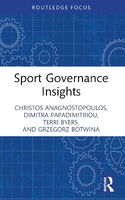 Sport Governance Insights - Christos Anagnostopoulos, Dimitra Papadimitriou, Terri Byers, Grzegorz Botwina