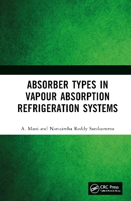 Absorber Types in Vapour Absorption Refrigeration Systems - A. Mani, Narasimha Reddy Sanikommu