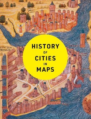 History of Cities in Maps - Philip Parker,  Collins Books