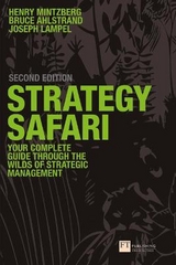 Strategy Safari - Mintzberg, Henry; Ahlstrand, Bruce; Lampel, Joseph