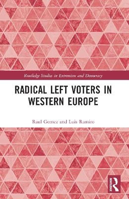 Radical Left Voters in Western Europe - Raul Gomez, Luis Ramiro