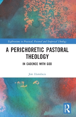 A Perichoretic Pastoral Theology - Jim Horsthuis