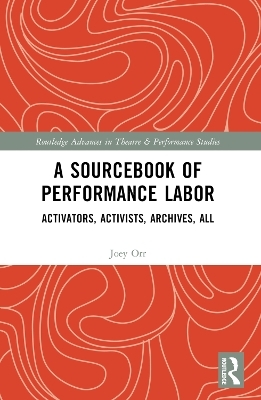 A Sourcebook of Performance Labor - Joey Orr