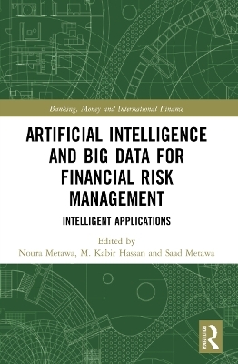 Artificial Intelligence and Big Data for Financial Risk Management - 
