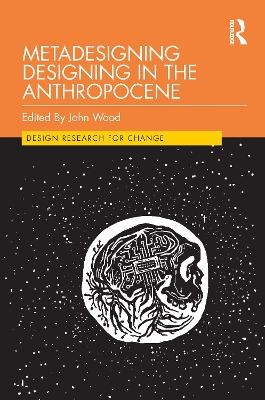 Metadesigning Designing in the Anthropocene - 