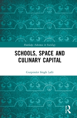 Schools, Space and Culinary Capital - Gurpinder Singh Lalli