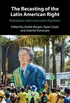 The Recasting of the Latin American Right - 