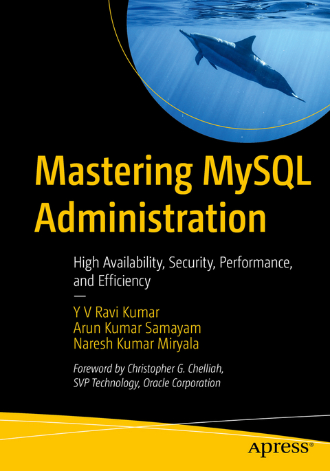 Mastering MySQL Administration - Y V Ravi Kumar, Arun Kumar Samayam, Naresh Kumar Miryala