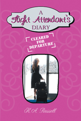 Flight Attendant's Diary -  K.A. Russell
