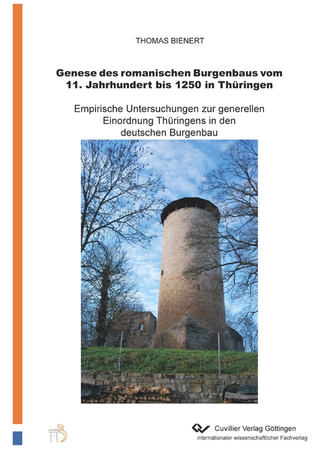 Genese des romanischen Burgenbaus vom 11.Jahrhundert bis 1250 in Thüringen - Thomas Bienert