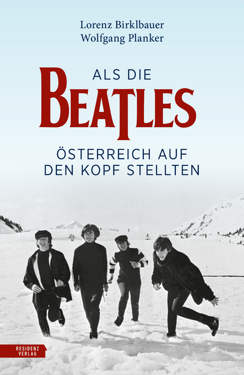 Als die Beatles Österreich auf den Kopf stellten - Lorenz Birklbauer, Wolfgang Planker