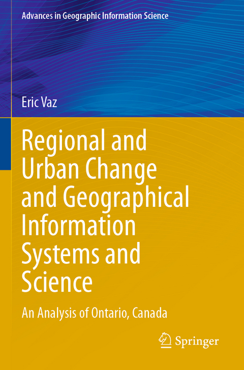 Regional and Urban Change and Geographical Information Systems and Science - Eric Vaz