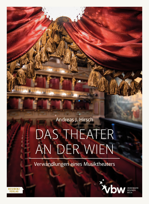 Das Theater an der Wien - Andreas J. Hirsch