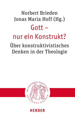 Gott – nur ein Konstrukt? - Norbert Brieden; Jonas Maria Hoff