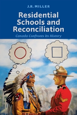 Residential Schools and Reconciliation - J.R. Miller