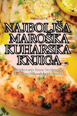 Najboljsa Maroska Kuharska Knjiga -  Primoz Petek