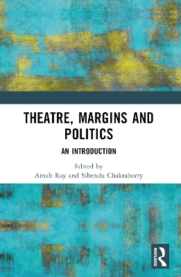 Theatre, Margins and Politics - 