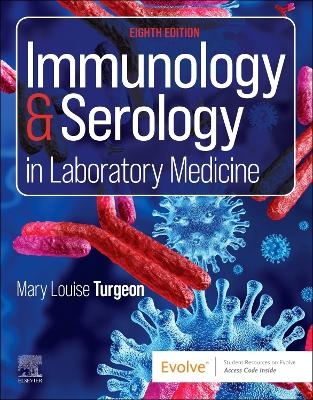 Immunology & Serology in Laboratory Medicine - Mary Louise Turgeon