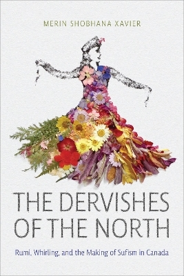 The Dervishes of the North - Merin Shobhana Xavier