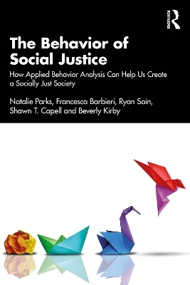 The Behavior of Social Justice - Natalie Parks, Francesca Barbieri, Ryan Sain, Shawn Thomas Capell, Beverly Kirby
