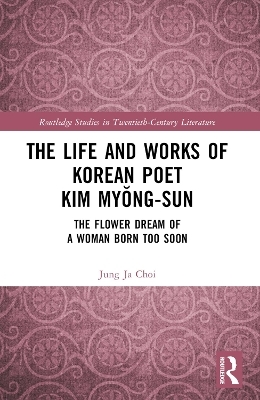 The Life and Works of Korean Poet Kim Myŏng-sun - Jung Ja Choi
