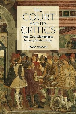 The Court and Its Critics - Paola Ugolini