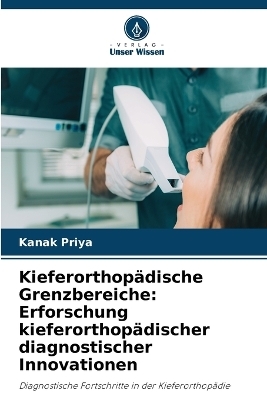 Kieferorthop�dische Grenzbereiche - Kanak Priya