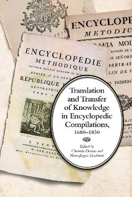 Translation and Transfer of Knowledge in Encyclopedic Compilations, 1680-1830 - 