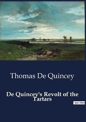 De Quincey's Revolt of the Tartars - Thomas De Quincey