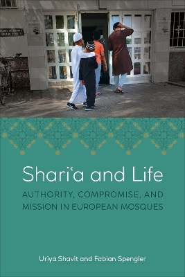 Shariʿa and Life - Uriya Shavit, Fabian Spengler