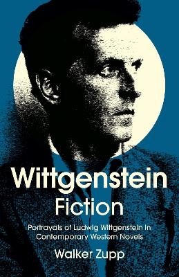 Wittgenstein Fiction - Walker Zupp