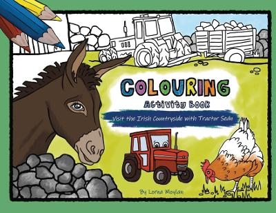 Colouring with Tractor Se�n - Visit the Irish Countryside - Lorna Moylan