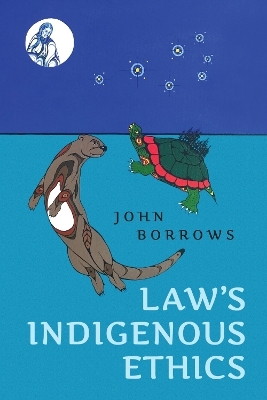 Law's Indigenous Ethics - John Borrows