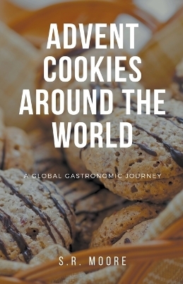 Advent Cookies Around the World - S R Moore