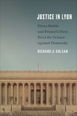 Justice in Lyon - Richard J. Golsan