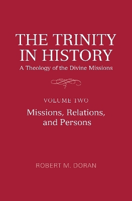 The Trinity in History: A Theology of the Divine Missions - S.J. Doran  Robert