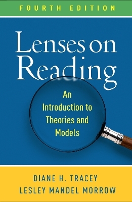 Lenses on Reading, Fourth Edition - Diane H. Tracey, Lesley Mandel Morrow