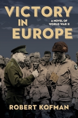 Victory in Europe - Robert Kofman