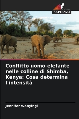 Conflitto uomo-elefante nelle colline di Shimba, Kenya - Jennifer Wanyingi