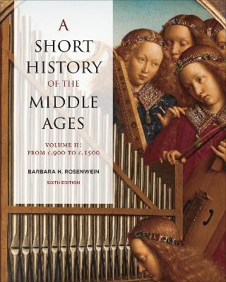 A Short History of the Middle Ages, Volume II - Barbara Rosenwein