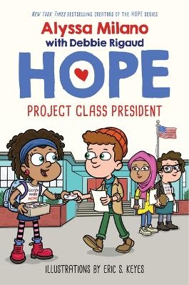 Project Class President (Alyssa Milano's Hope #3) - Alyssa Milano, Debbie Rigaud