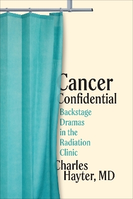 Cancer Confidential - MD Hayter  Charles