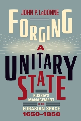 Forging a Unitary State - John P. LeDonne