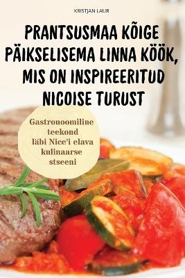 Prantsusmaa K�ige P�ikselisema Linna K��k, MIS on Inspireeritud Nicoise Turust -  Kristjan Laur