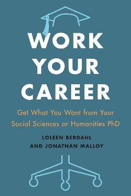 Work Your Career - Loleen Berdahl, Jonathan Malloy