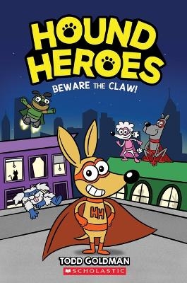 Beware the Claw! (Hound Heroes #1) - Todd Goldman