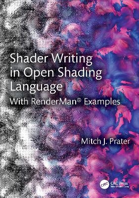 Shader Writing in Open Shading Language - Mitch Prater